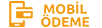 Mobil Ödeme
